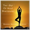 The Art Of Self Discipline The Art Of Self Discipline