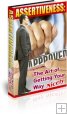 Assertiveness : The Art Of Getting Your Way Nicely Assertiveness : The Art Of Getting Your Way Nicely