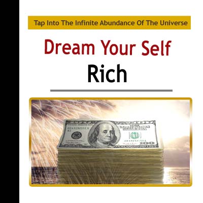 Dream Your Self Rich Dream Your Self Rich